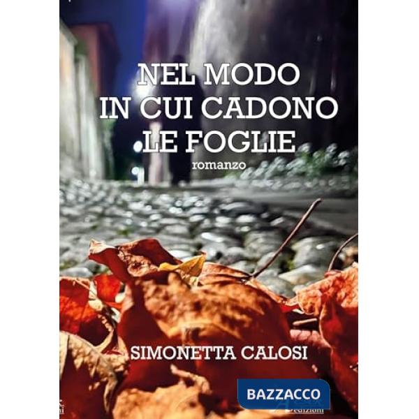 Nel modo in cui cadono le foglie