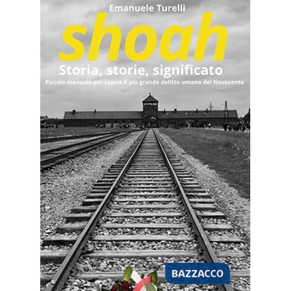 Shoah. Storia, storie, significato