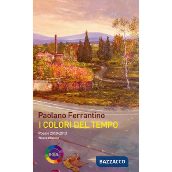 Colori del tempo. Poesie 2010-2013 (I)