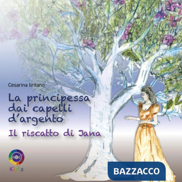 La principessa dai capelli d'argento. Il riscatto di Jana