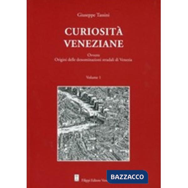 Curiosità veneziane. Ovvero origini delle denominazioni stradali di Venezia