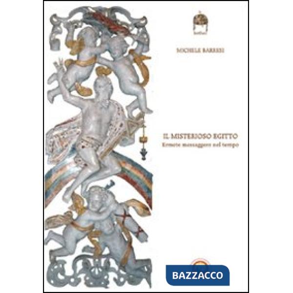Misterioso Egitto. Ermete messaggero nel tempo (Il)