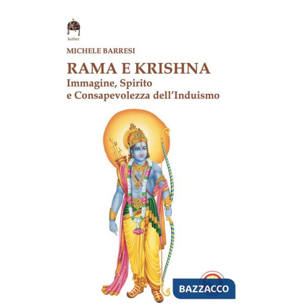 Rama e Krishna. Immagine, spirito e consapevolezza dell'induismo