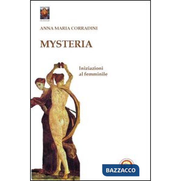 Mysteria. Iniziazioni al femminile