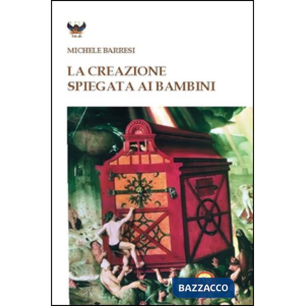 Creazione spiegata ai bambini (La)