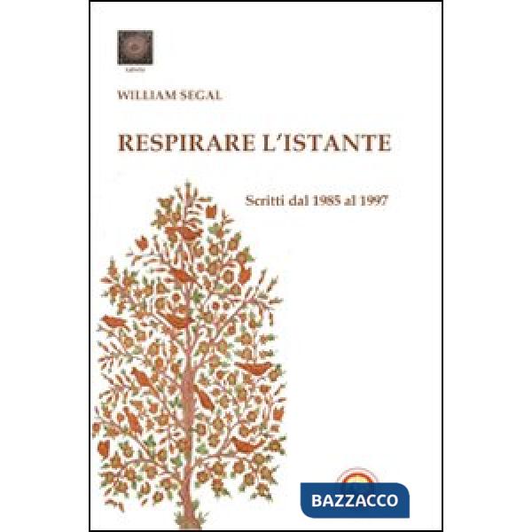 Respirare l'istante. Scritti dal 1985 al 1997