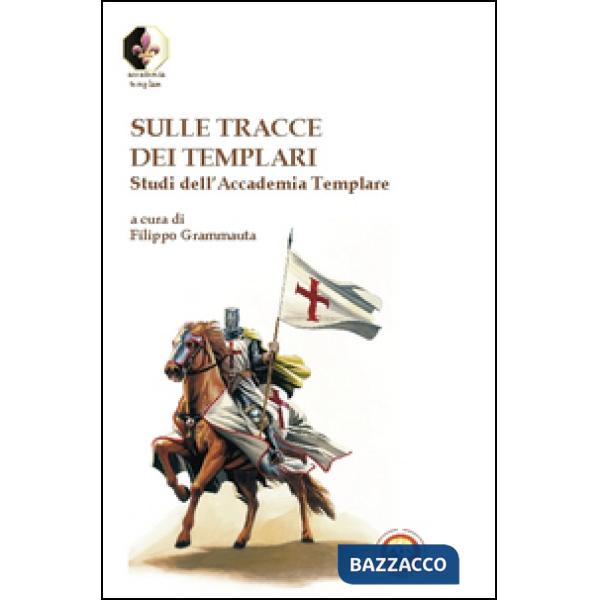 Sulle tracce dei Templari. Studi dell'Accademia templare