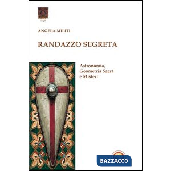 Randazzo segreta. Astronomia, geometria sacra e misteri