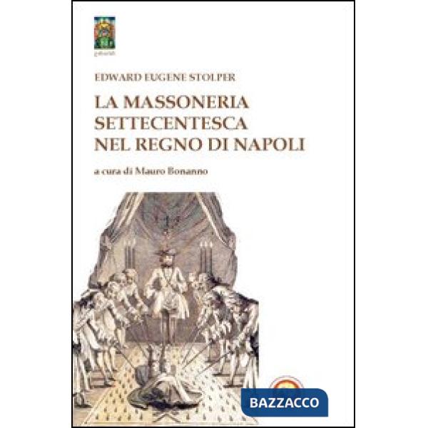 Massoneria settecentesca nel Regno di Napoli (La)