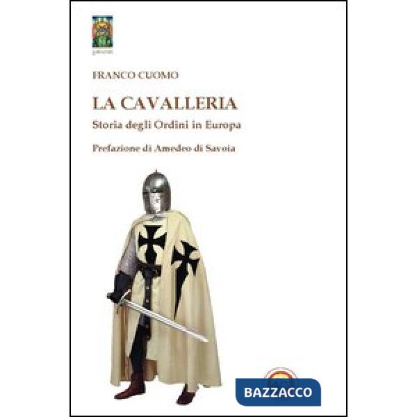 Cavalleria. Storia degli ordini in Europa (La)