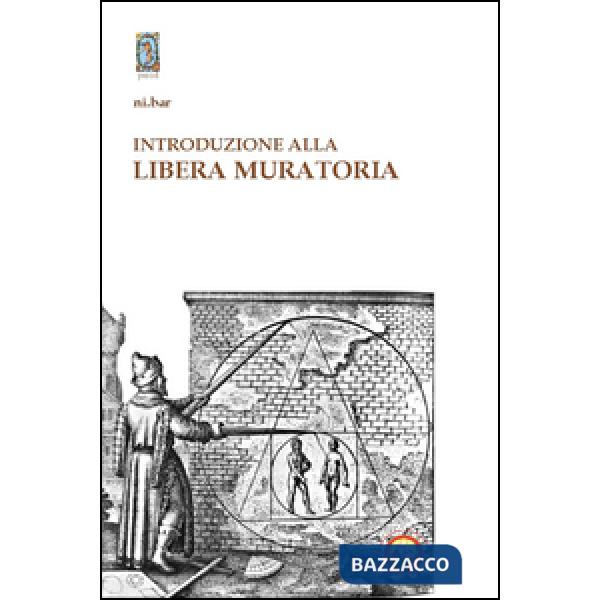 Introduzione alla Libera Muratoria. Istruzioni per l'uso