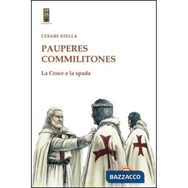 Pauperes commilitones. La croce e la spada