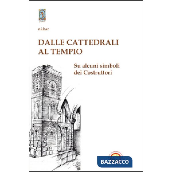Dalle cattedrali al tempio. Su alcuni simboli dei costruttori