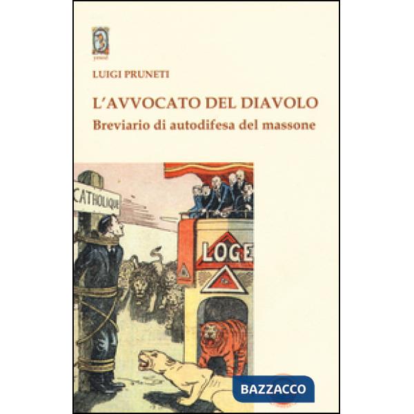 Avvocato del diavolo. Breviario di autodifesa del massone (L')