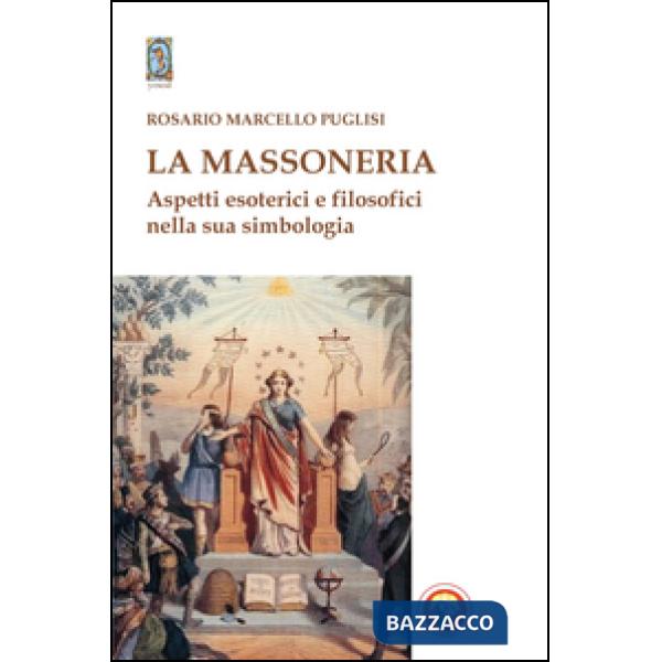 Massoneria. Aspetti esoterici e filosofici nella sua simbologia (La)