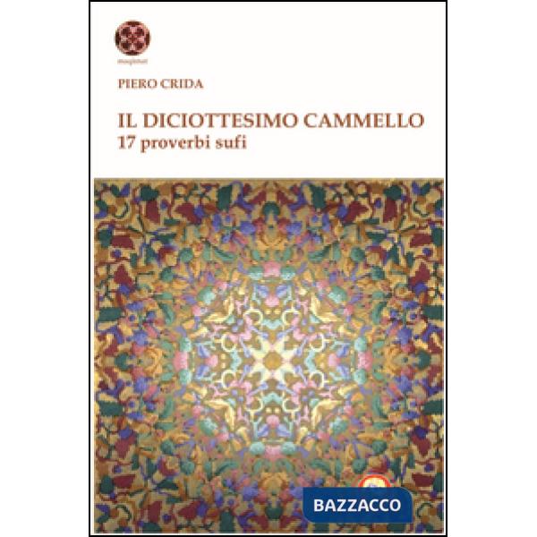 Diciottesimo cammello. 17 proverbi sufi (Il)