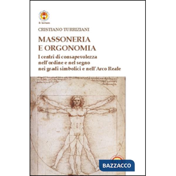 Massoneria e orgonomia. I centri di consapevolezza nell'ordine e nel segno nei g
