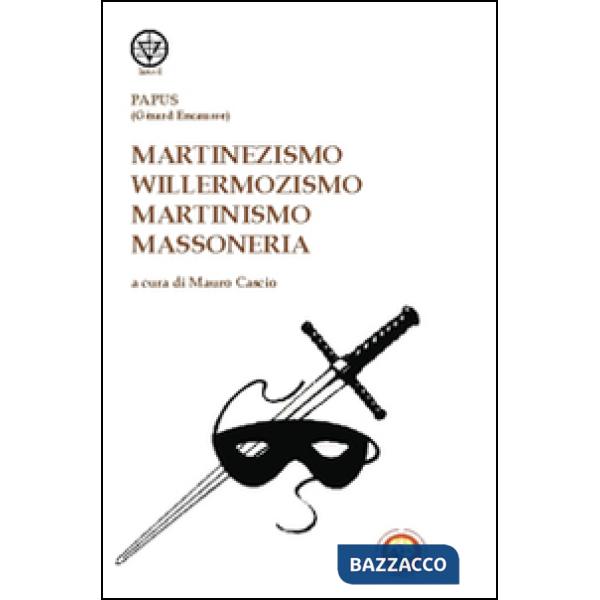 Martinezismo, willermozismo, martinismo, massoneria