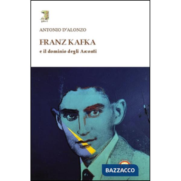 Franz Kafka e il dominio degli Arconti