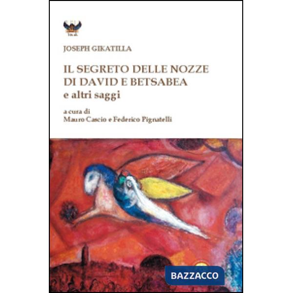 Segreto delle nozze di David e Betsabea e altri saggi (Il)