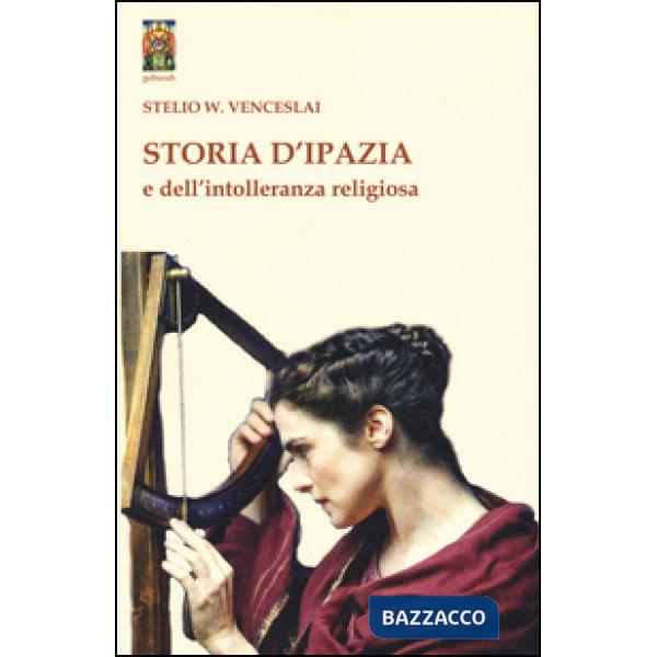 Storia d'Ipazia e dell'intolleranza religiosa