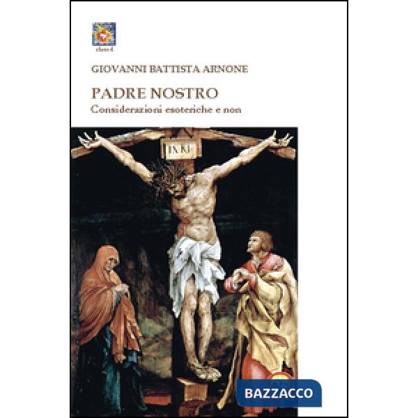 Padre nostro. Considerazioni esoteriche e non