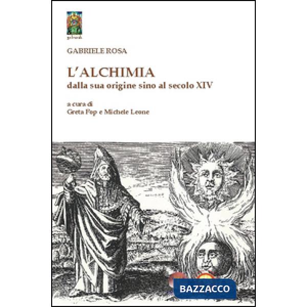 Alchimia dalla sua origine sino al secolo XIV (L')