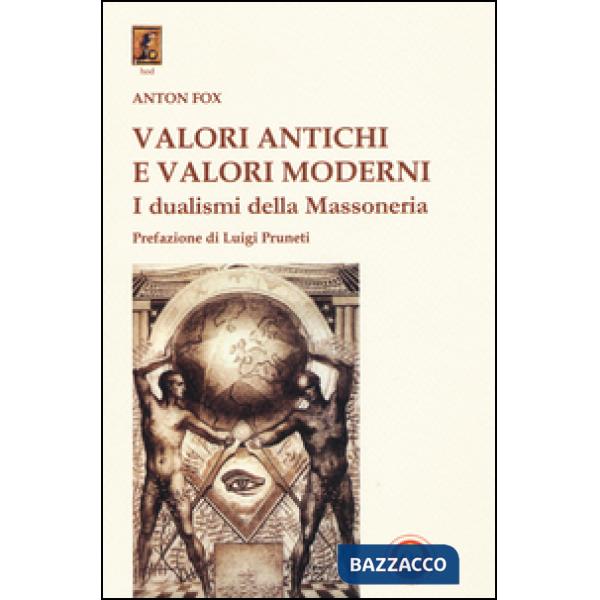 Valori antichi e valori moderni. I dualismi della massoneria