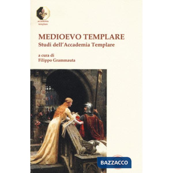 Medioevo templare. Studi dell'Accademia Templare