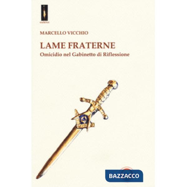 Lame fraterne. Omicidio nel Gabinetto di riflessione