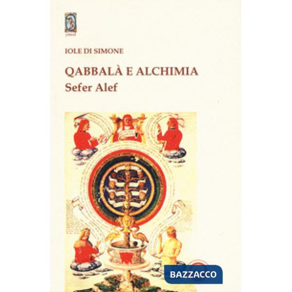 Qabbalà e alchimia. Sefer Alef