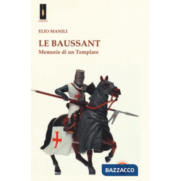 Baussant. Memorie di un templare (Le)
