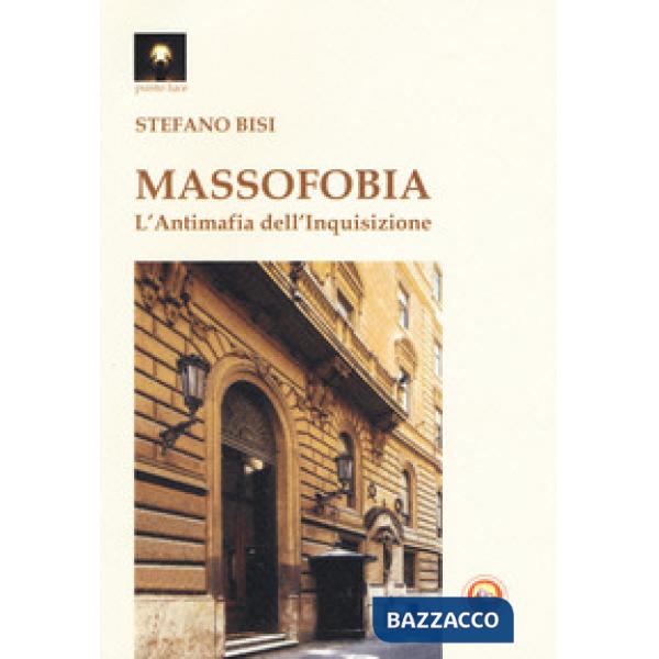 Massofobia. L'antimafia dell'inquisizione