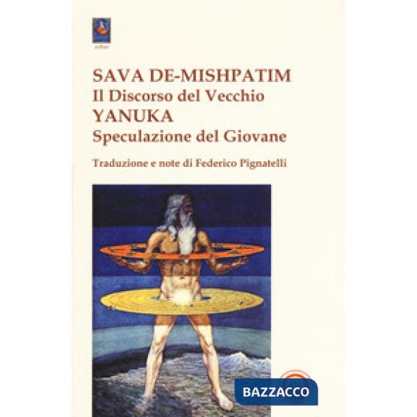 Sava De-Mishpatim. Il discorso del vecchio-Yanuka. Speculazione del giovane