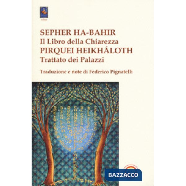 Sepher ha-bahir (Il libro della chiarezza)-Pirquei heikháloth (Trattato dei Palazzi)