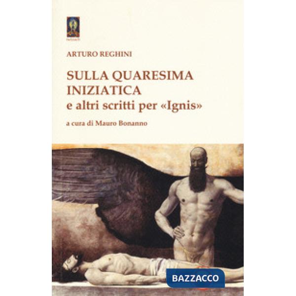 Sulla quaresima iniziatica e altri scritti per «Ignis»