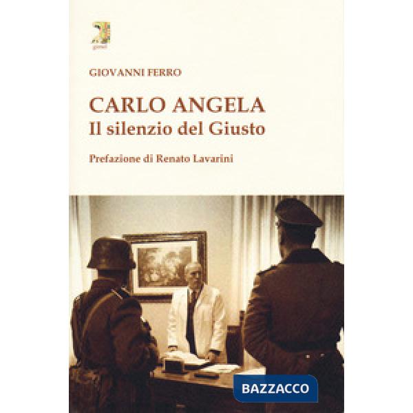 Carlo Angela. Il silenzio del giusto