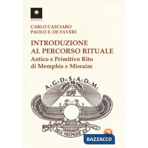 Introduzione al percorso rituale. Antico e primitivo rito di Memphis e Misraim