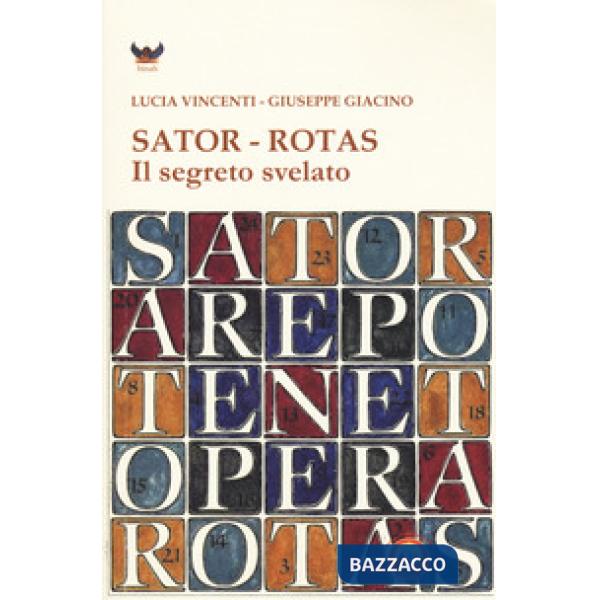 Sator-Rotas. Il segreto svelato