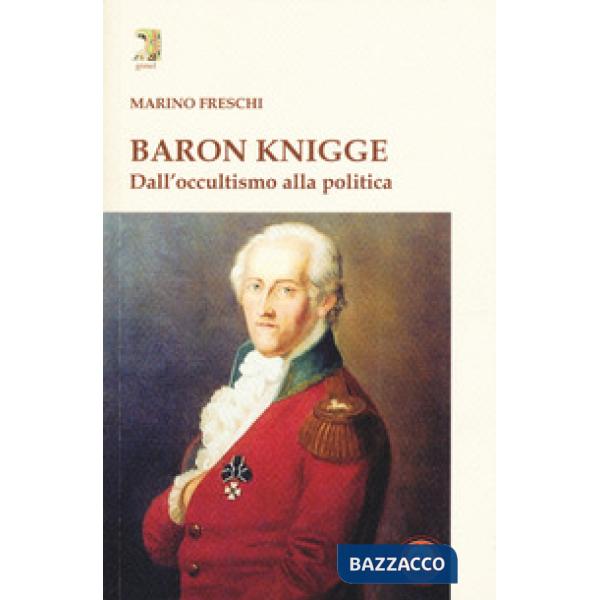 Baron Knigge. Dall'occultismo alla politica