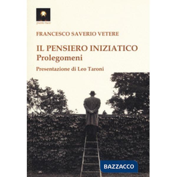 Pensiero iniziatico. Prolegomeni (Il)