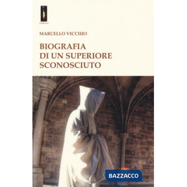 Biografia di un superiore sconosciuto