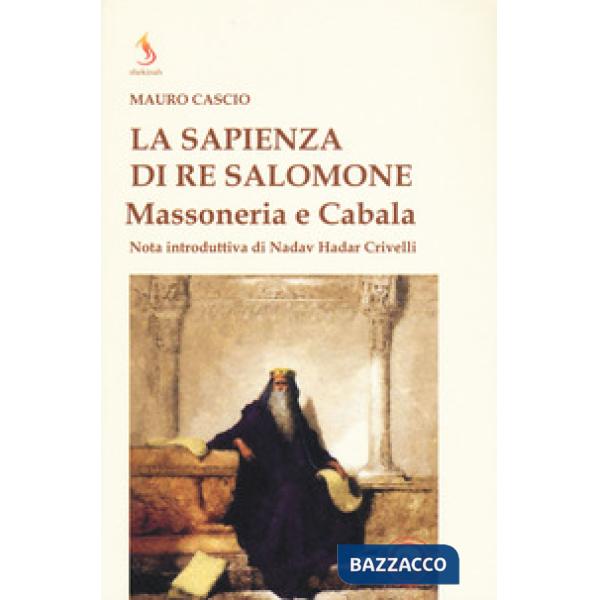 Sapienza di re Salomone. Massoneria e Cabala (La)