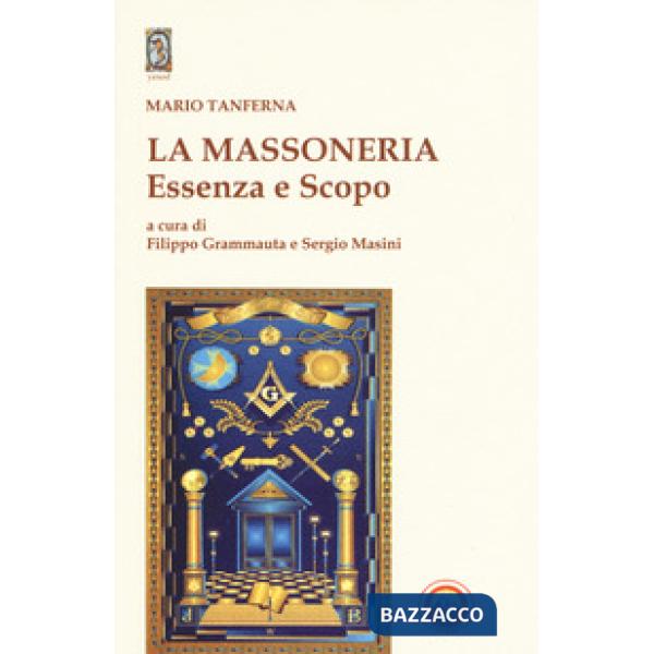 Massoneria. Essenza e scopo (La)