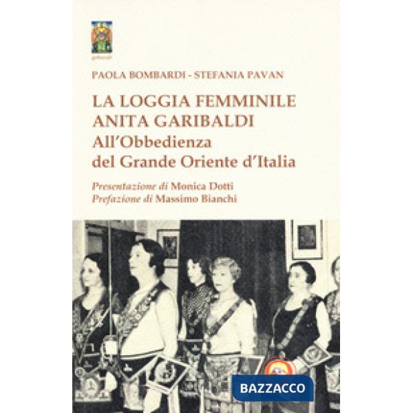 Loggia femminile Anita Garibaldi. All'obbedienza del grande Oriente d'Italia (La
