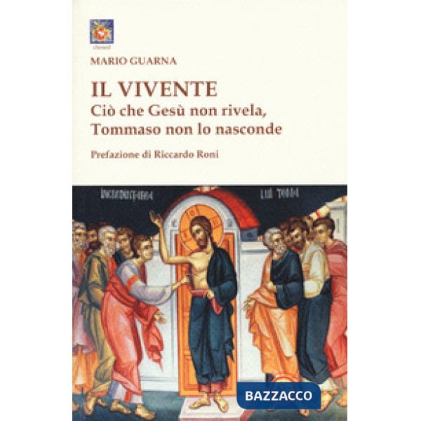 Vivente. Ciò che Gesù non rivela, Tommaso non lo nasconde (Il)