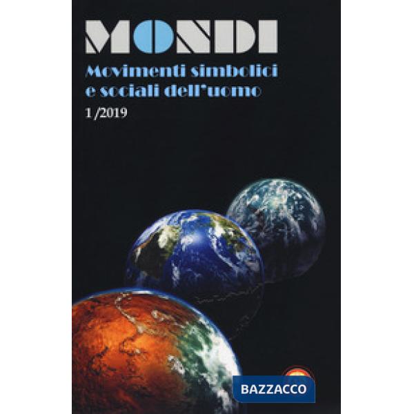 Mondi. Movimenti simbolici e sociali dell'uomo (2019). Vol. 1