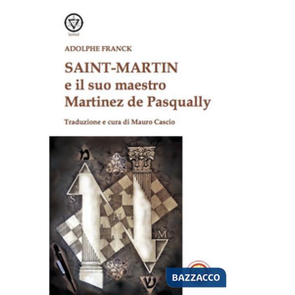 Saint-Martin e il suo maestro Martinez de Pasqually