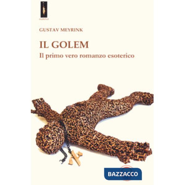 Golem. Il primo vero romanzo esoterico (Il)