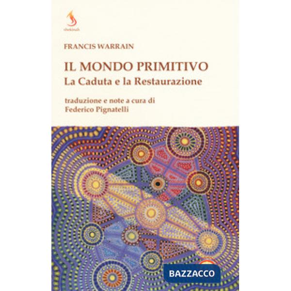 Mondo primitivo. La Caduta e la Restaurazione (Il)